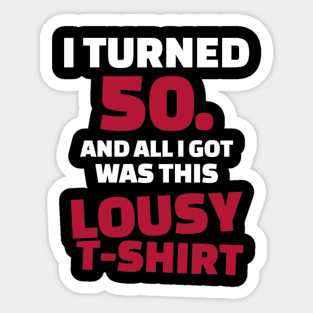 I turned 50 years birthday Sticker by Designzz